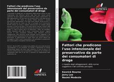 Fattori che predicono l'uso intenzionale del preservativo da parte dei consumatori di droga的封面