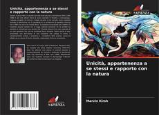 Bookcover of Unicità, appartenenza a se stessi e rapporto con la natura