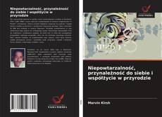 Bookcover of Niepowtarzalność, przynależność do siebie i współżycie w przyrodzie