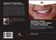 Buchcover von ADHÉSIFS POUR PROTHÈSES DENTAIRES - LA VÉRITÉ RÉVÉLÉE