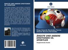 Couverture de ÄNGSTE UND ANDERE EMOTIONEN VS. SPORTLER