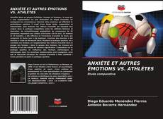 Buchcover von ANXIÉTÉ ET AUTRES ÉMOTIONS VS. ATHLÈTES