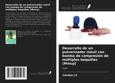 Bookcover of Desarrollo de un pulverizador móvil con bomba de compresión de múltiples boquillas (Mmcp)