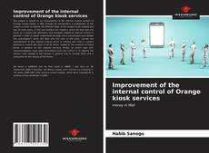 Improvement of the internal control of Orange kiosk services kitap kapağı