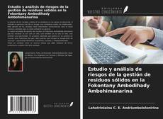 Bookcover of Estudio y análisis de riesgos de la gestión de residuos sólidos en la Fokontany Ambodihady Ambohimanarina