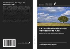 Bookcover of La constitución del campo del desarrollo rural