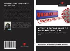 Couverture de COVID19 FACING ARMS OF MASS DESTRUCTION