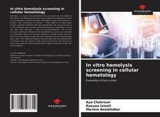 Bookcover of In vitro hemolysis screening in cellular hematology