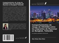 Capa do livro de Comportamientos de riesgo de VIH/SIDA entre los migrantes de Myanmar en Bangkok, Tailandia 