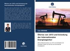 Capa do livro de Ölkrise von 1973 und Gründung der Internationalen Energieagentur 