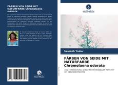 Copertina di FÄRBEN VON SEIDE MIT NATURFARBE Chromolaena odorata