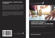Обложка CONSTRUYENDO Y CONTESTANDO LA NACION