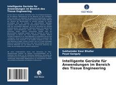 Copertina di Intelligente Gerüste für Anwendungen im Bereich des Tissue Engineering