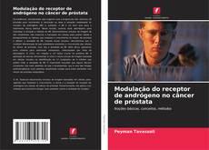 Capa do livro de Modulação do receptor de andrógeno no câncer de próstata 