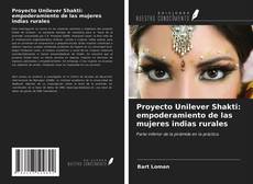 Bookcover of Proyecto Unilever Shakti: empoderamiento de las mujeres indias rurales