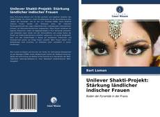 Обложка Unilever Shakti-Projekt: Stärkung ländlicher indischer Frauen