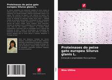 Bookcover of Proteinases do peixe gato europeu Silurus glanis L.