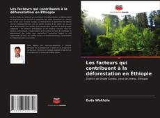 Buchcover von Les facteurs qui contribuent à la déforestation en Éthiopie