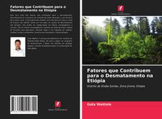 Buchcover von Fatores que Contribuem para o Desmatamento na Etiópia