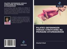 Bookcover of PILATES OEFENINGEN VERSUS STRETCHING BIJ PRIMAIRE DYSMENORROE