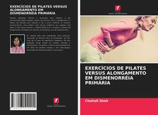 Bookcover of EXERCÍCIOS DE PILATES VERSUS ALONGAMENTO EM DISMENORRÉIA PRIMÁRIA