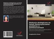 Edukacja ekologiczna na temat zanieczyszczenia powietrza w pomieszczeniach kitap kapağı