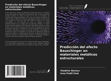 Bookcover of Predicción del efecto Bauschinger en materiales metálicos estructurales