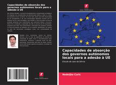 Buchcover von Capacidades de absorção dos governos autónomos locais para a adesão à UE