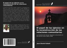 Couverture de El papel de las iglesias en la reconstrucción de las relaciones comunitarias