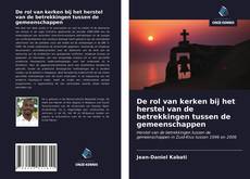 Couverture de De rol van kerken bij het herstel van de betrekkingen tussen de gemeenschappen