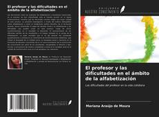 Bookcover of El profesor y las dificultades en el ámbito de la alfabetización