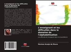 Buchcover von L'enseignant et les difficultés dans le domaine de l'alphabétisation