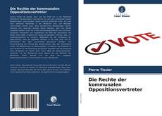 Copertina di Die Rechte der kommunalen Oppositionsvertreter