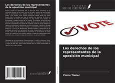 Bookcover of Los derechos de los representantes de la oposición municipal