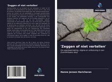 Bookcover of 'Zeggen of niet vertellen'