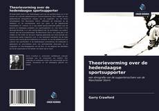 Bookcover of Theorievorming over de hedendaagse sportsupporter