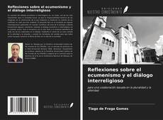 Bookcover of Reflexiones sobre el ecumenismo y el diálogo interreligioso