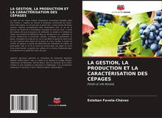 Обложка LA GESTION, LA PRODUCTION ET LA CARACTÉRISATION DES CÉPAGES