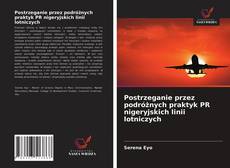 Bookcover of Postrzeganie przez podróżnych praktyk PR nigeryjskich linii lotniczych