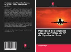 Copertina di Percepção dos Viajantes Aéreos da Prática de RP da Nigerian Airlines