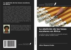 Bookcover of La abolición de las tasas escolares en África