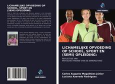 Bookcover of LICHAMELIJKE OPVOEDING OP SCHOOL, SPORT EN (SEMI) OPLEIDING: