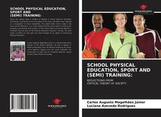 Capa do livro de SCHOOL PHYSICAL EDUCATION, SPORT AND (SEMI) TRAINING: 