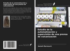 Couverture de Estudio de la automatización y supervisión de una prensa de vulcanización