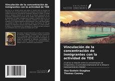 Bookcover of Vinculación de la concentración de inmigrantes con la actividad de TDE