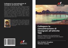 Portada del libro de Collegare la concentrazione di immigrati all'attività TDE