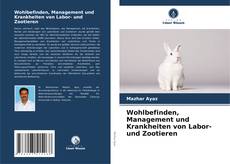 Buchcover von Wohlbefinden, Management und Krankheiten von Labor- und Zootieren