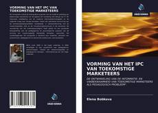 Bookcover of VORMING VAN HET IPC VAN TOEKOMSTIGE MARKETEERS