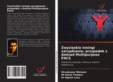 Couverture de Zwycięskie inningi zarządzania: przypadek z Amlsad Multipurpose PACS