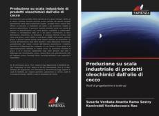 Produzione su scala industriale di prodotti oleochimici dall'olio di cocco的封面